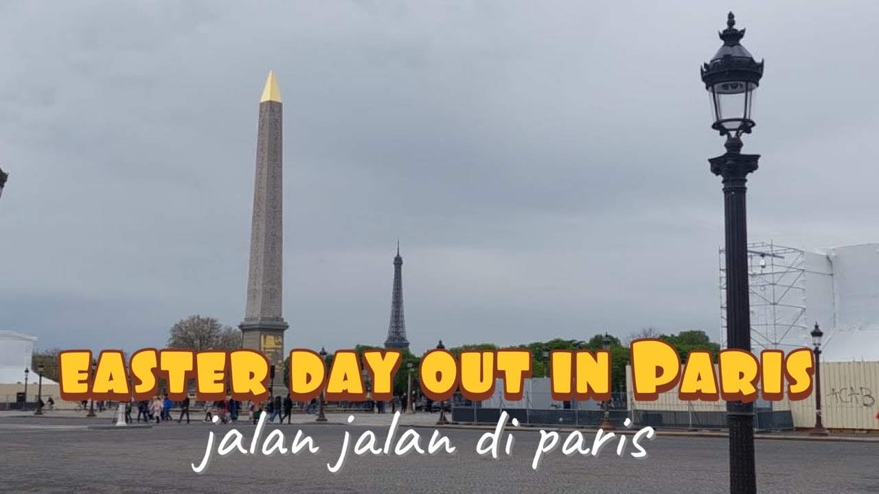 Easter day out in Paris France ll jalan jalan di Paris