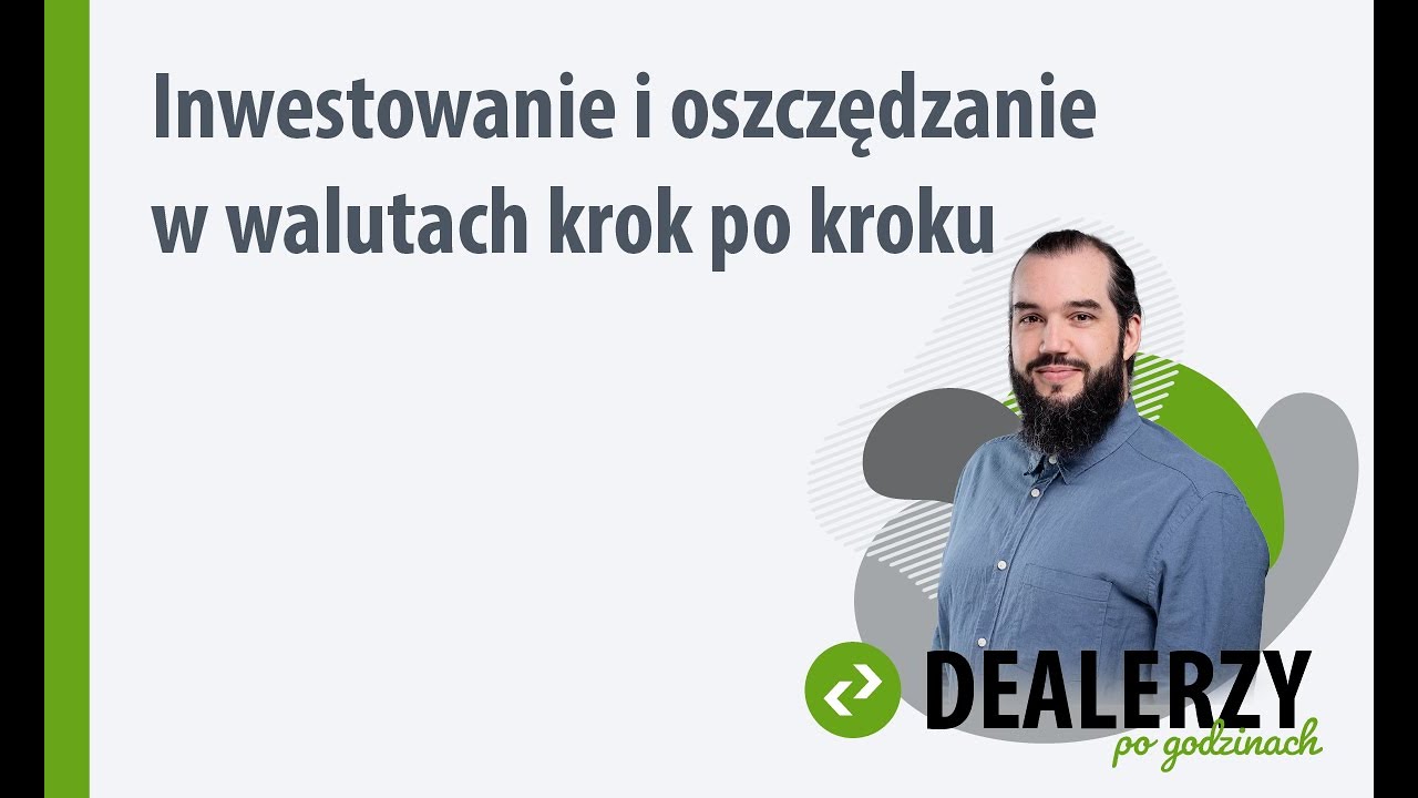 Inwestowanie i oszczędzanie w walutach krok po kroku