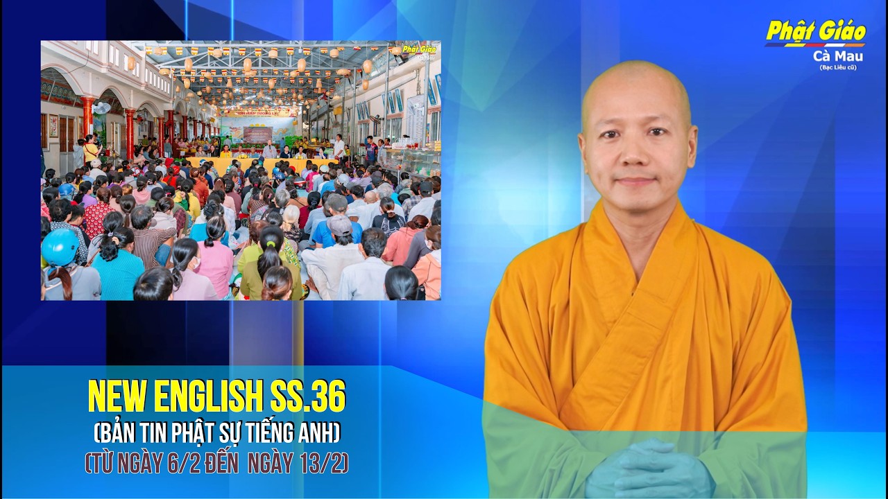 Cà Mau: Buddhism News - SS.36 (Bản tin Phật sự tiếng Anh) | MC: Đại đức Thích Đồng Tâm