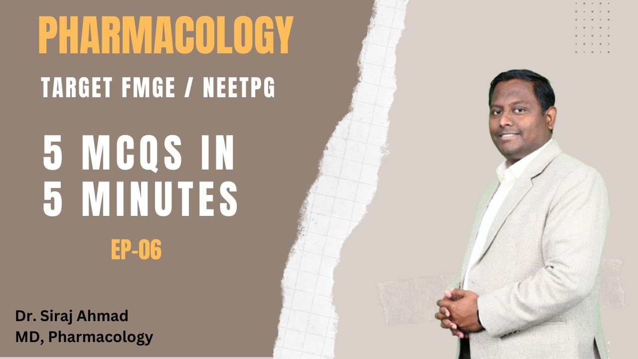 5 MCQ's in 5 Minutes EP - 06 | Siraj Ahmad | Pharmacology