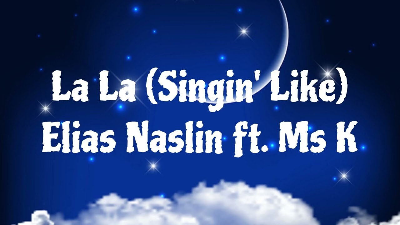 La La (Singin’ Like) - Elias Naslin ft. Ms. K (Slowed)