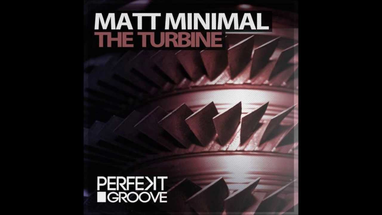 Matt Minimal - The Turbine (Original Mix) [Perfekt Groove]