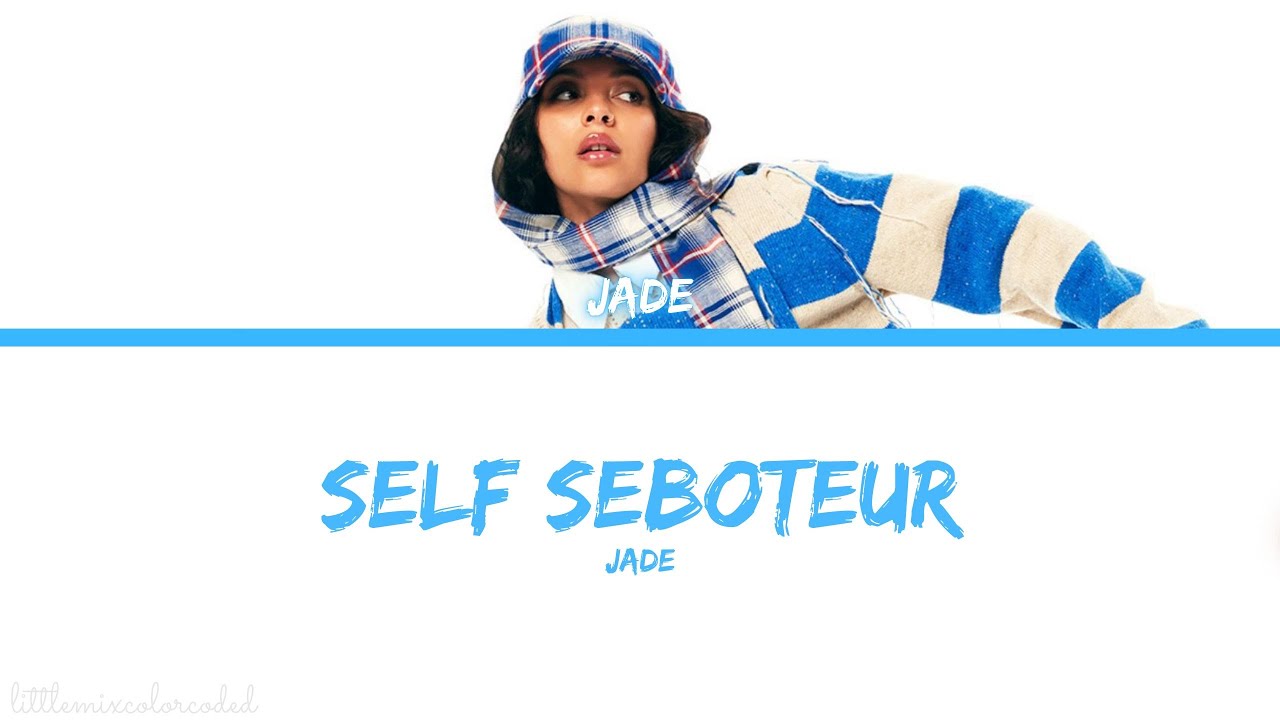 JADE - Self Seboteur (Lyric)