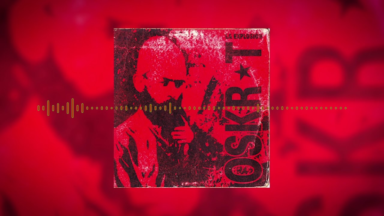 OSKR-T LA EXPLOSION  (Full Álbum)