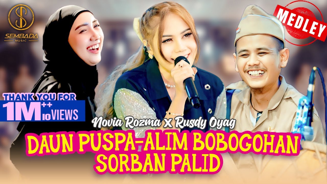 DAUN PUSPA, ALIM BOBOGOHAN, SORBAN PALID (MEDLEY) - NOVIA ROZMA X RUSDY OYAG