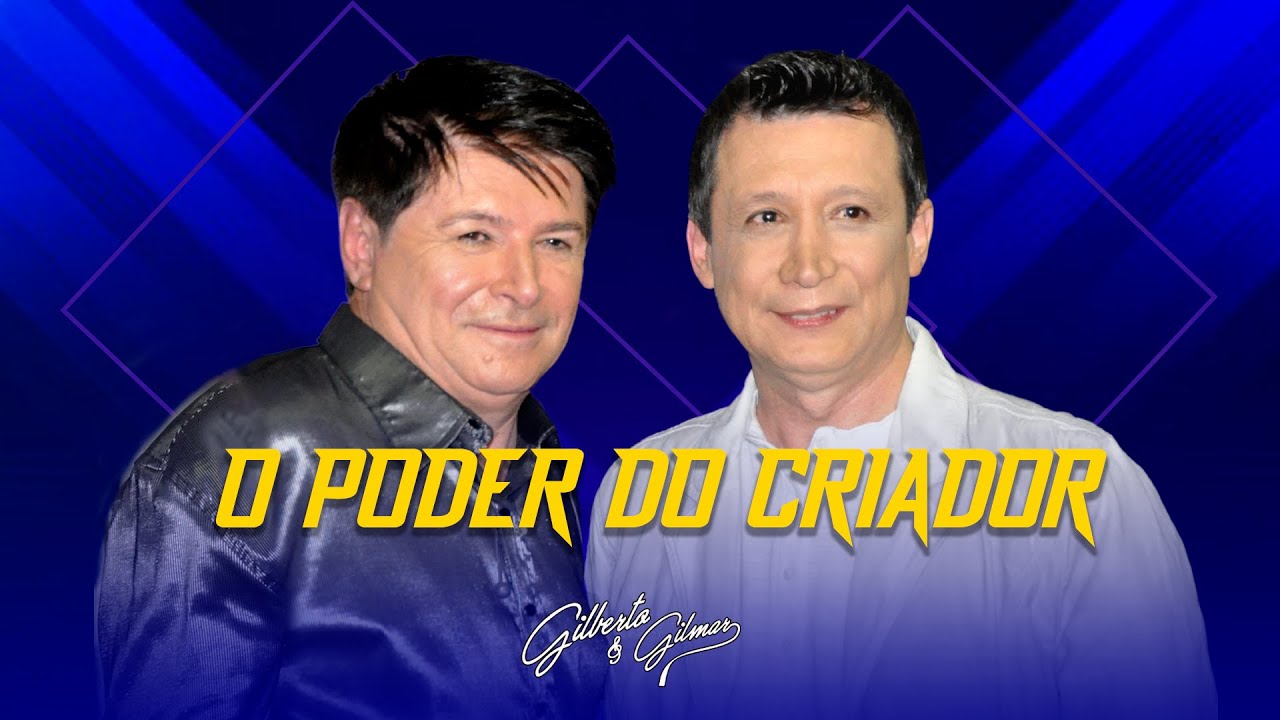 Gilberto e Gilmar - O Poder do criador