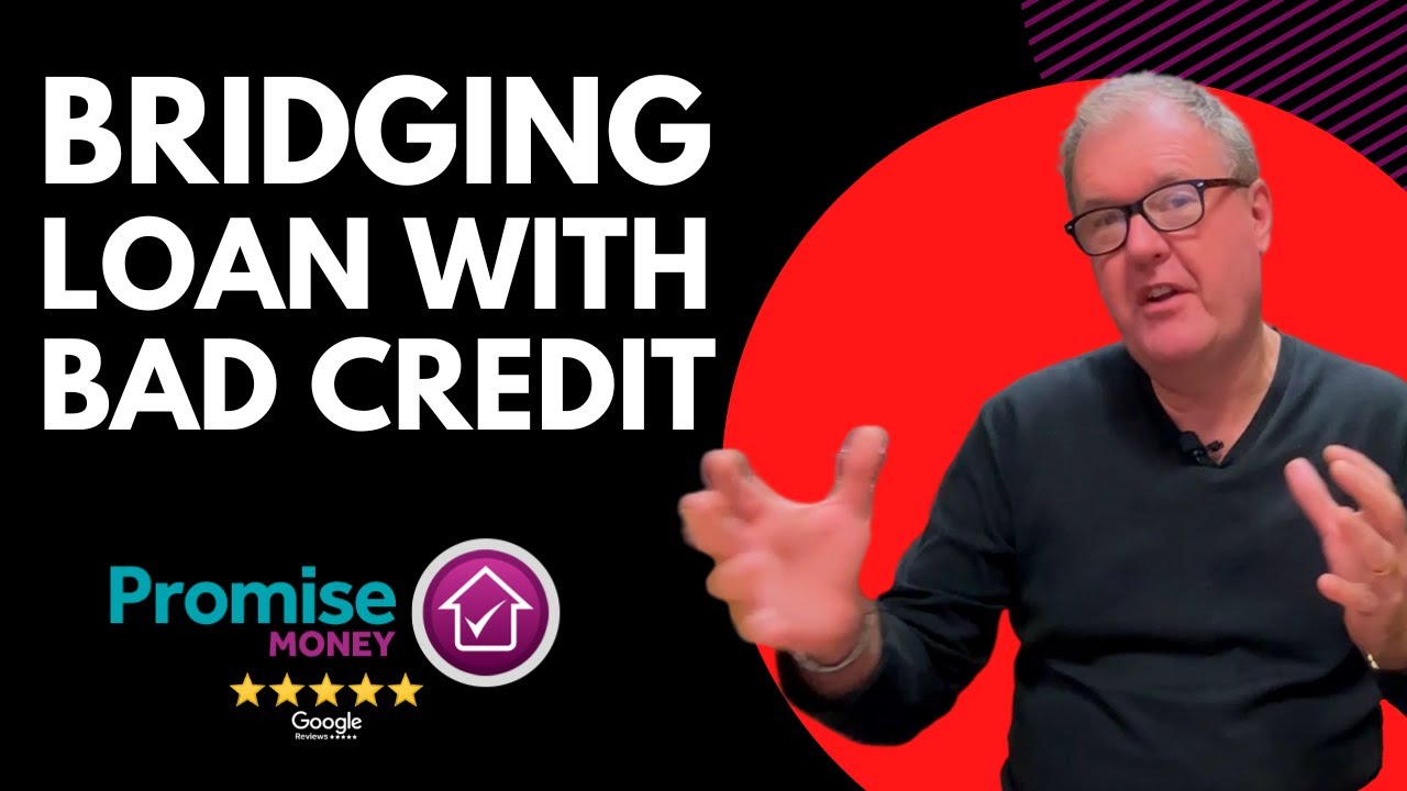 Bridging Loans with Bad Credit