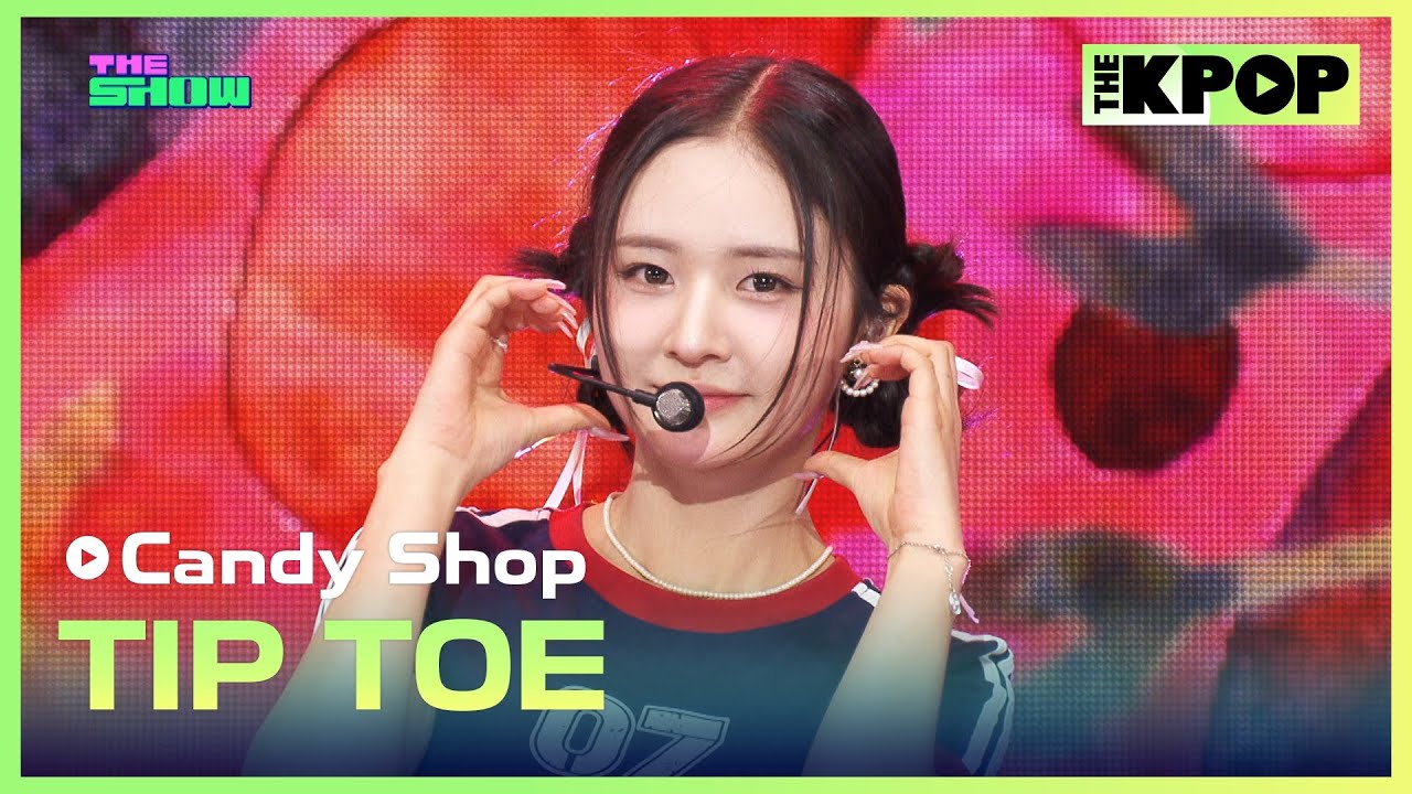 Candy Shop, TIP TOE [THE SHOW 250401]