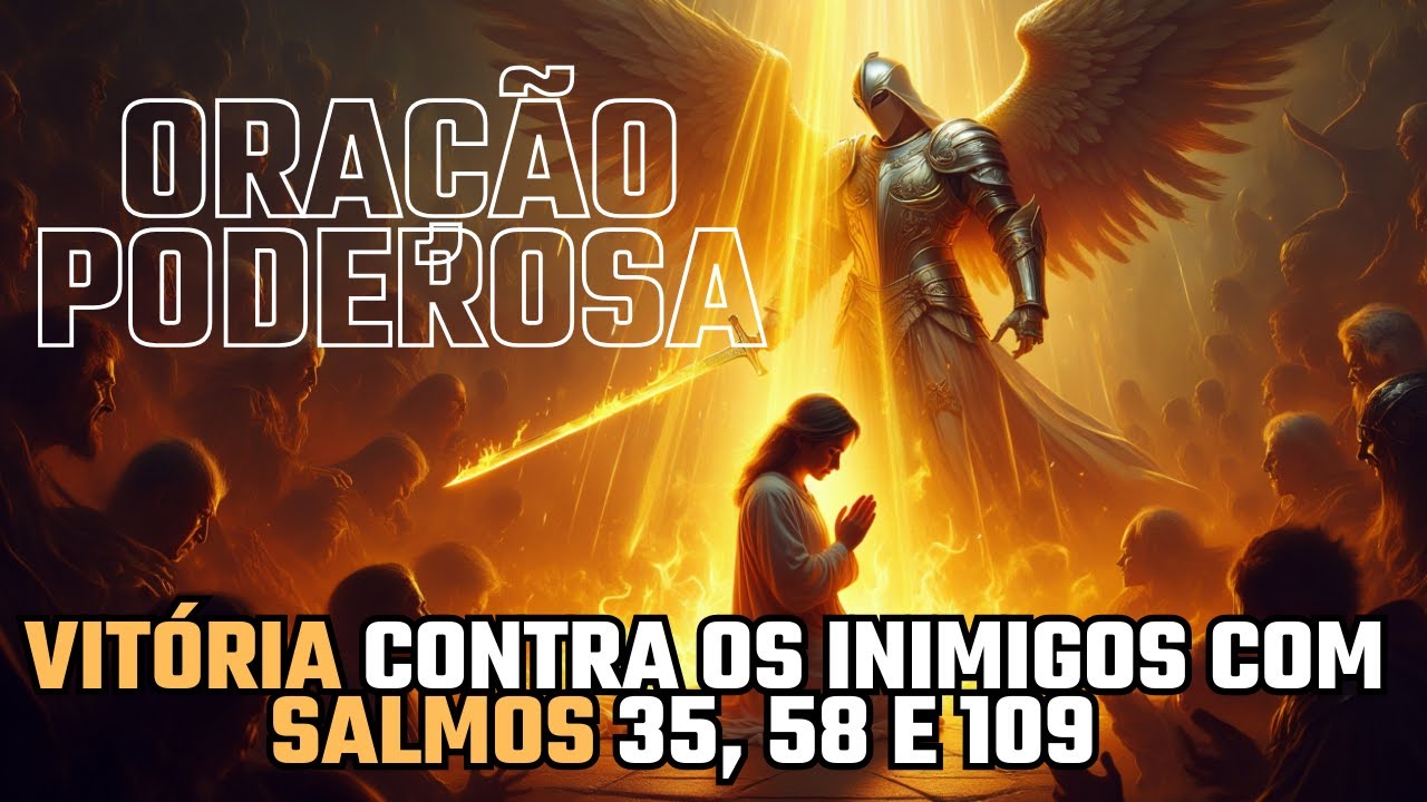 Oração Forte de Vitória | Salmos 35, 58 e 109 para Romper Perseguições e Injustiças com Deus