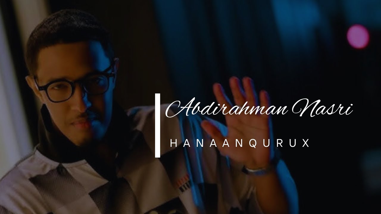 HILOW IYO CAASHAQ: ABDIRAHMAN NASRI -Slowed and Reverb 