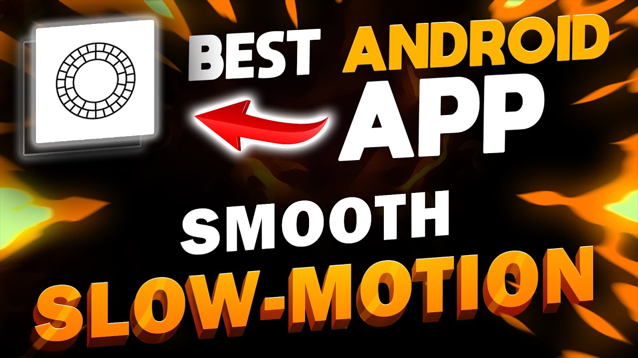 Best Android App For Smooth Slow Motion | Smooth Slow Motion