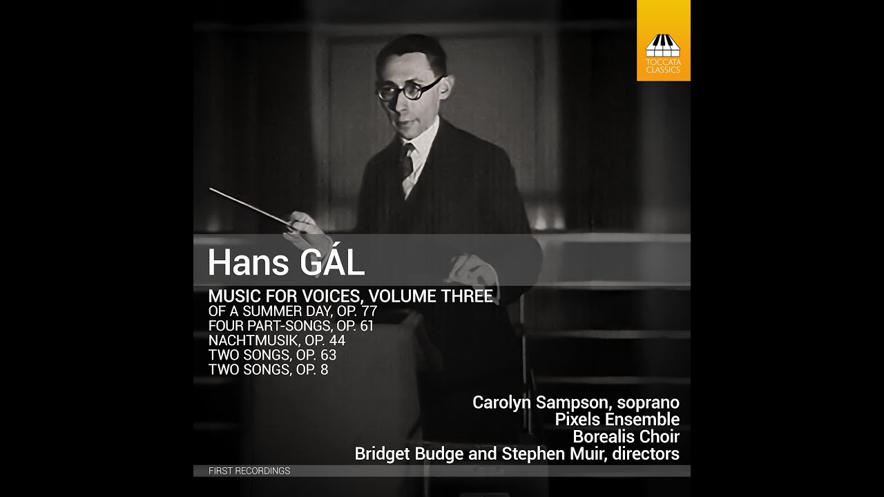 Hans Gál -  Nachtmusik; Carolyn Sampson, Pixels Ensemble, Borealis Choir