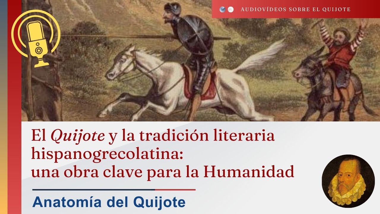 El Quijote y la tradici&oacute;n literaria hispanogrecolatina: una obra clave para la Humanidad