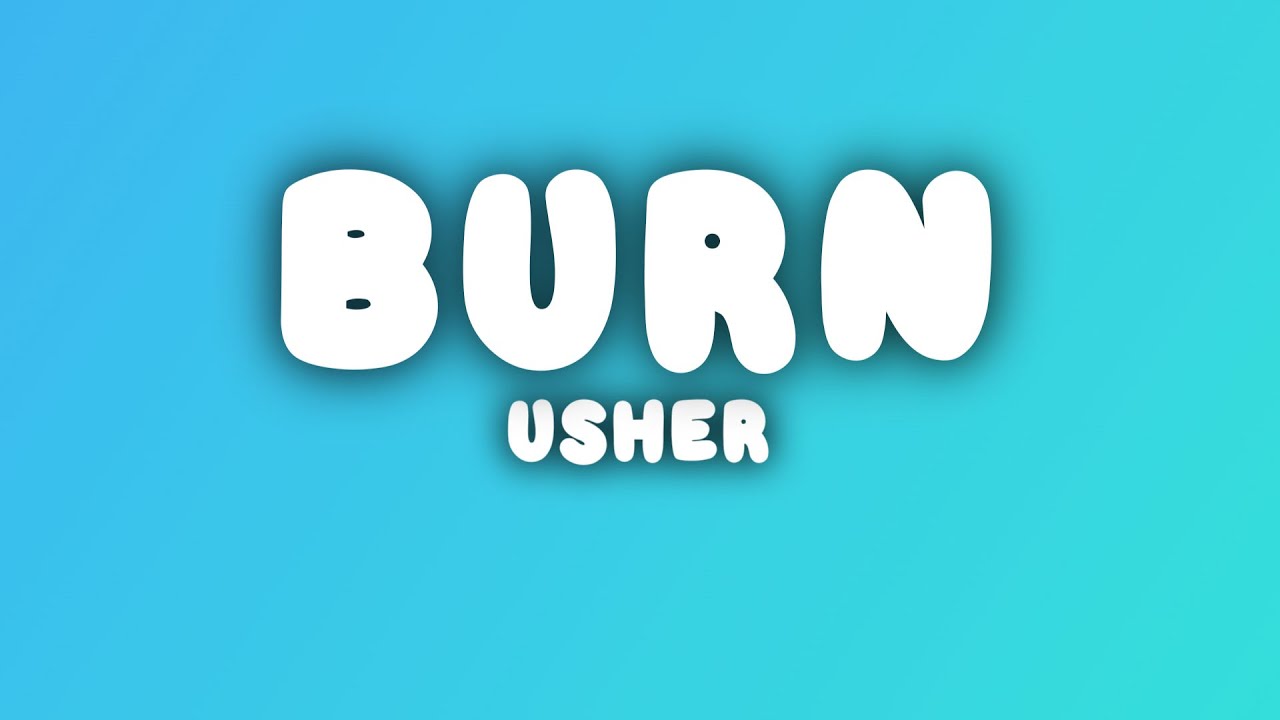 Usher - Burn (Lyrics)