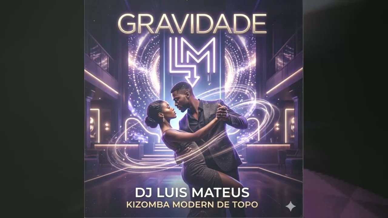 DJ LUIS MATEUS  - Gravidade (Kizomba)