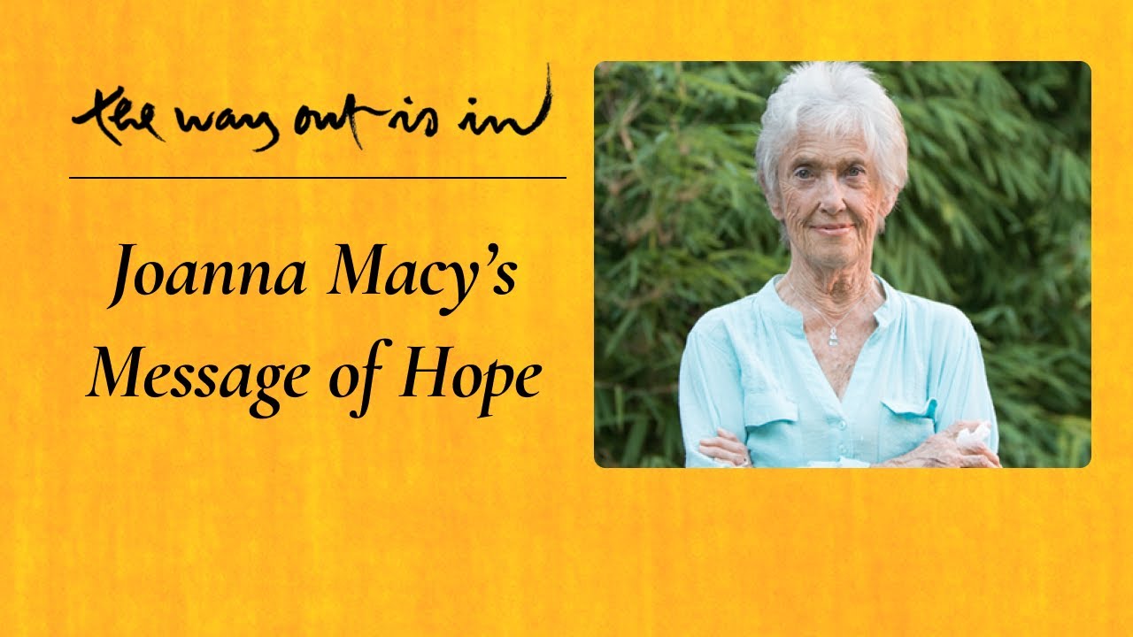 Special Edition: Joanna Macy's Message of Hope | TWOII podcast
