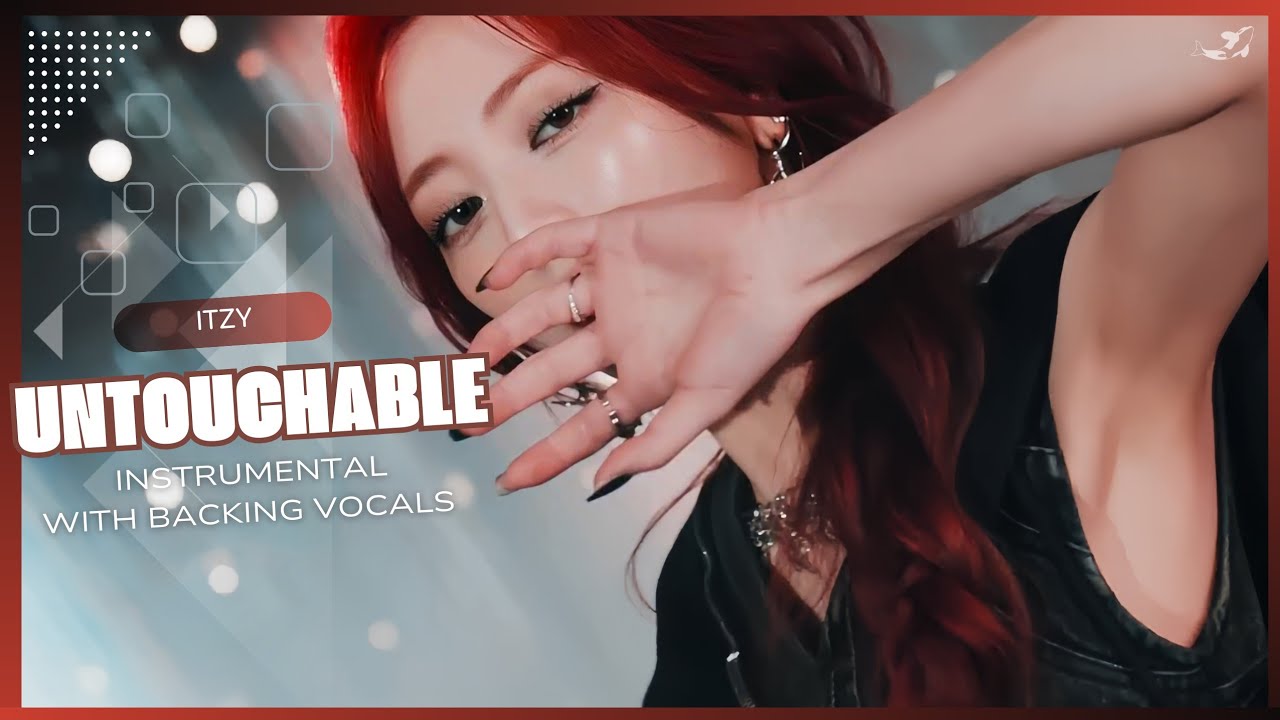 ITZY – UNTOUCHABLE (Instrumental with backing vocals) |Lyrics|