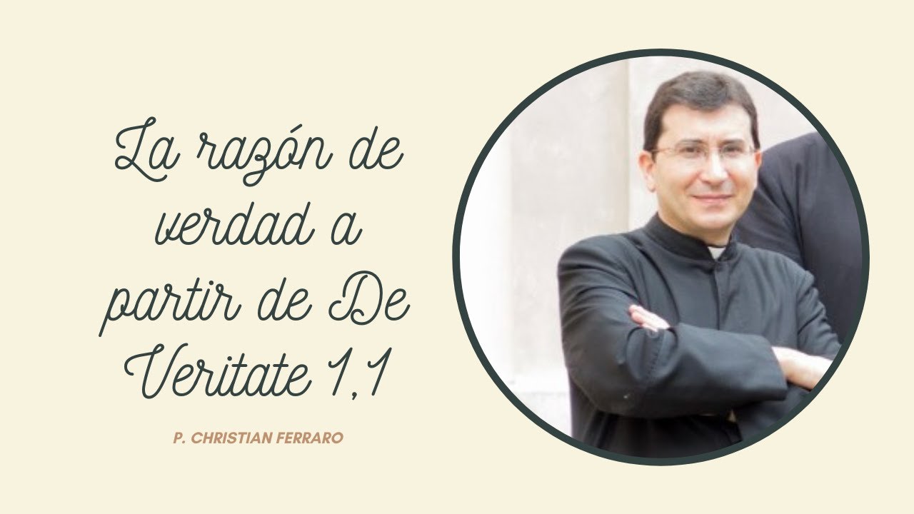 La razón de verdad a partir de De Veritate 1,1 | P. Christian Ferraro