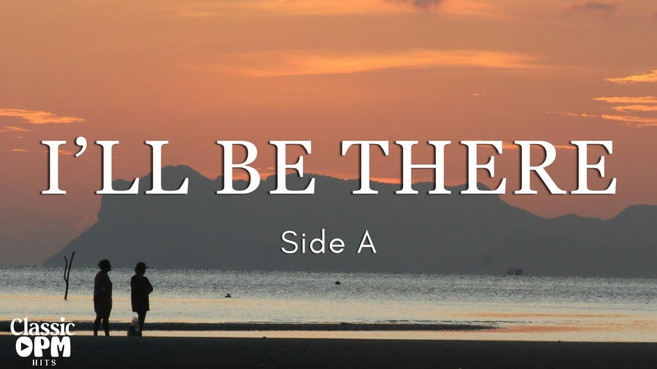 I'll Be There by Side A (Lyrics)
