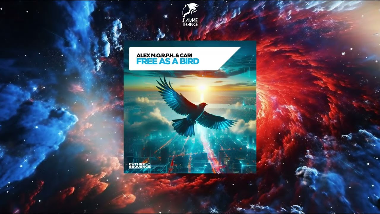 Alex M.O.R.P.H. & Cari - Free As A Bird (Extended Mix) [FUTURE SEQUENCE]