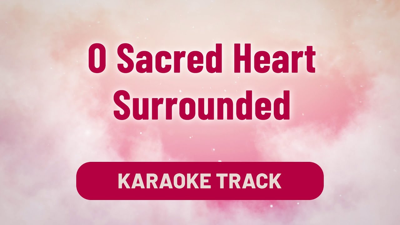 O Sacred Heart Surrounded Song Karaoke Lyrics | Worship Song | Divine Hymns Elite