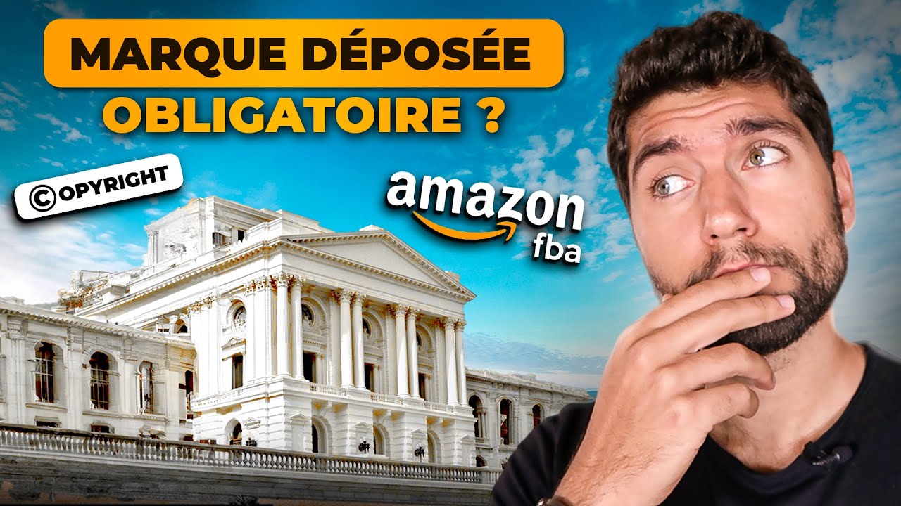 ®️ FAUT-IL DÉPOSER SA MARQUE POUR VENDRE SUR AMAZON FBA ? Procédure, Coût, Registre des Marques