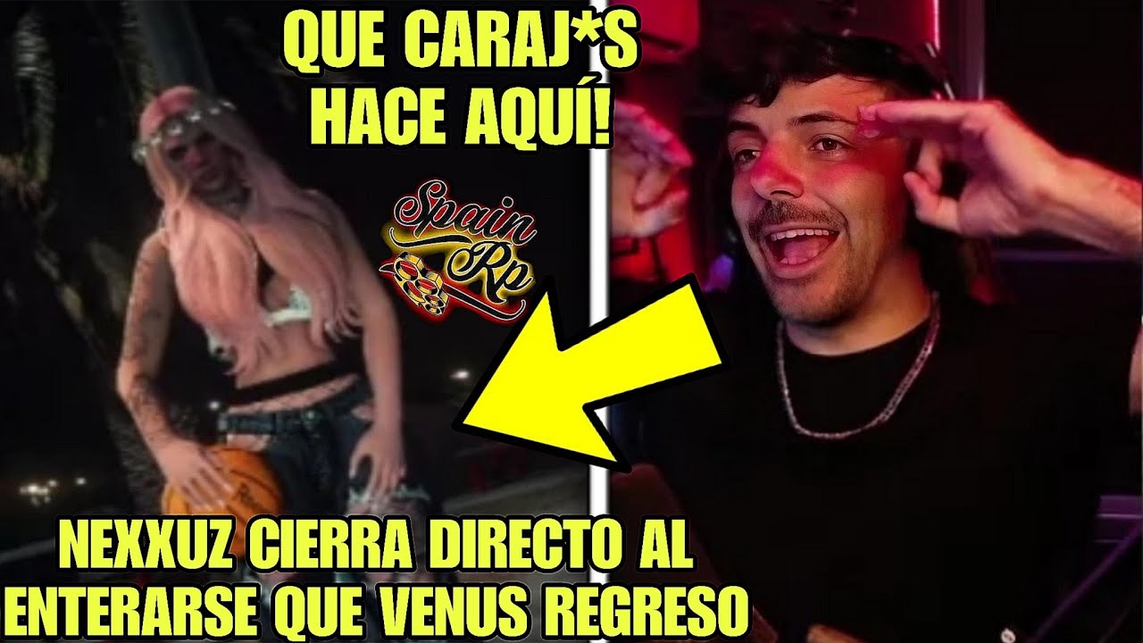 NEXXUZ DESCUBRE QUE VENUS REGRESO A LA CIUDAD Y SE VA DEL SERVIDOR SPAINRP 😢