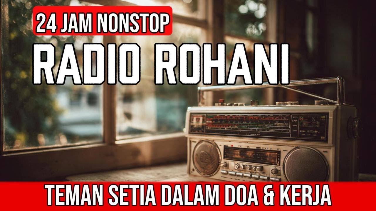 24jam nonstop Radio Rohani | Teman Setia Dalam Doa & Kerja