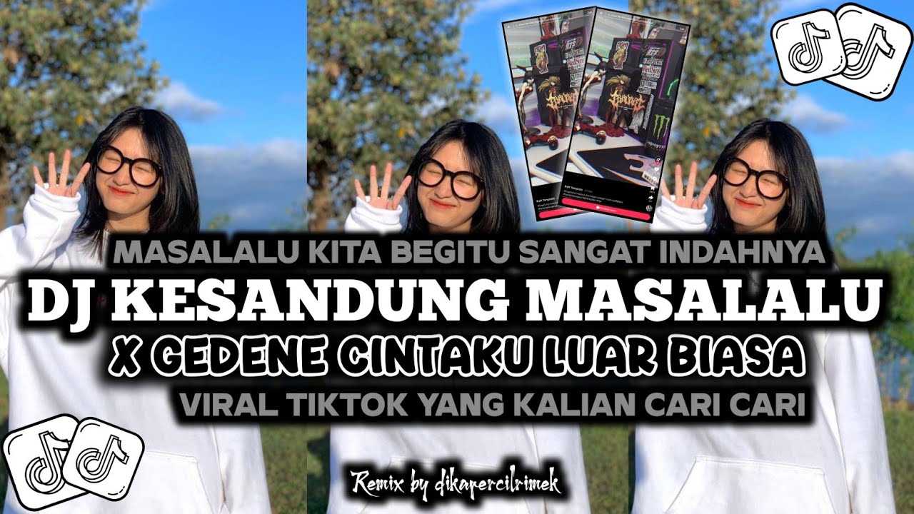 DJ KESANDUNG MASALALU - MASALALU KITA BEGITU SANGAT INDAH NYA X GEDENE CINTAKU LUAR BIASA VIRAL 🔥