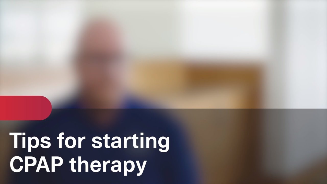 Tips for starting CPAP therapy