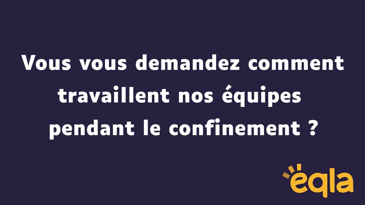 Eqla en t&eacute;l&eacute;travail (vid&eacute;o comment&eacute;e dans la description)