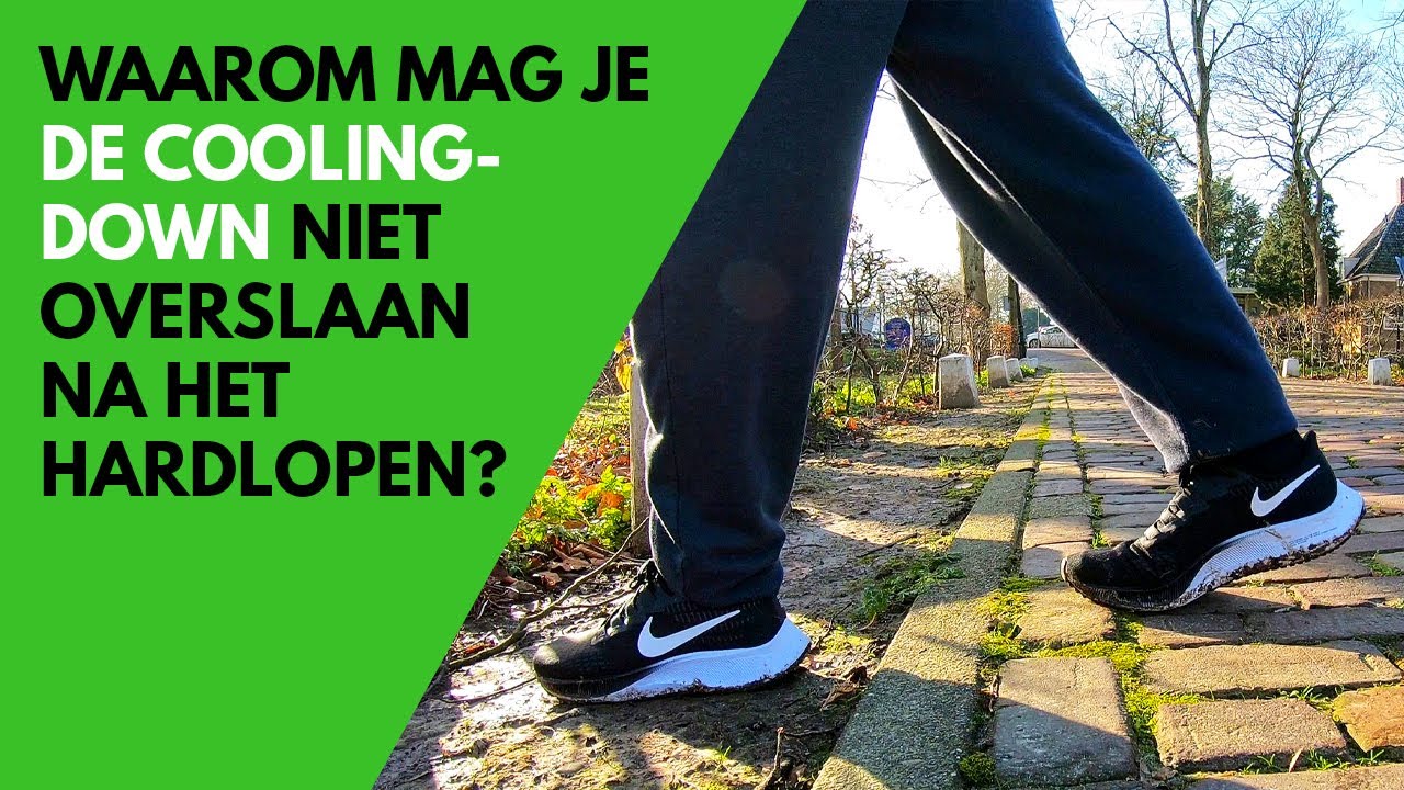 WAAROM je een COOLING-DOWN niet mag overslaan na het HARDLOPEN?