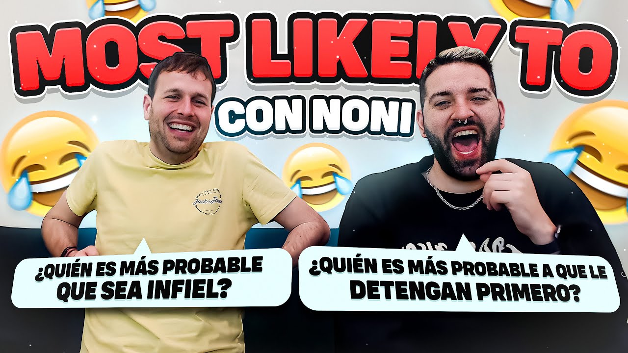 ¿QUIÉN ES MÁS PROBABLE QUE SEA INFIEL? MOST LIKELY TO con NONI