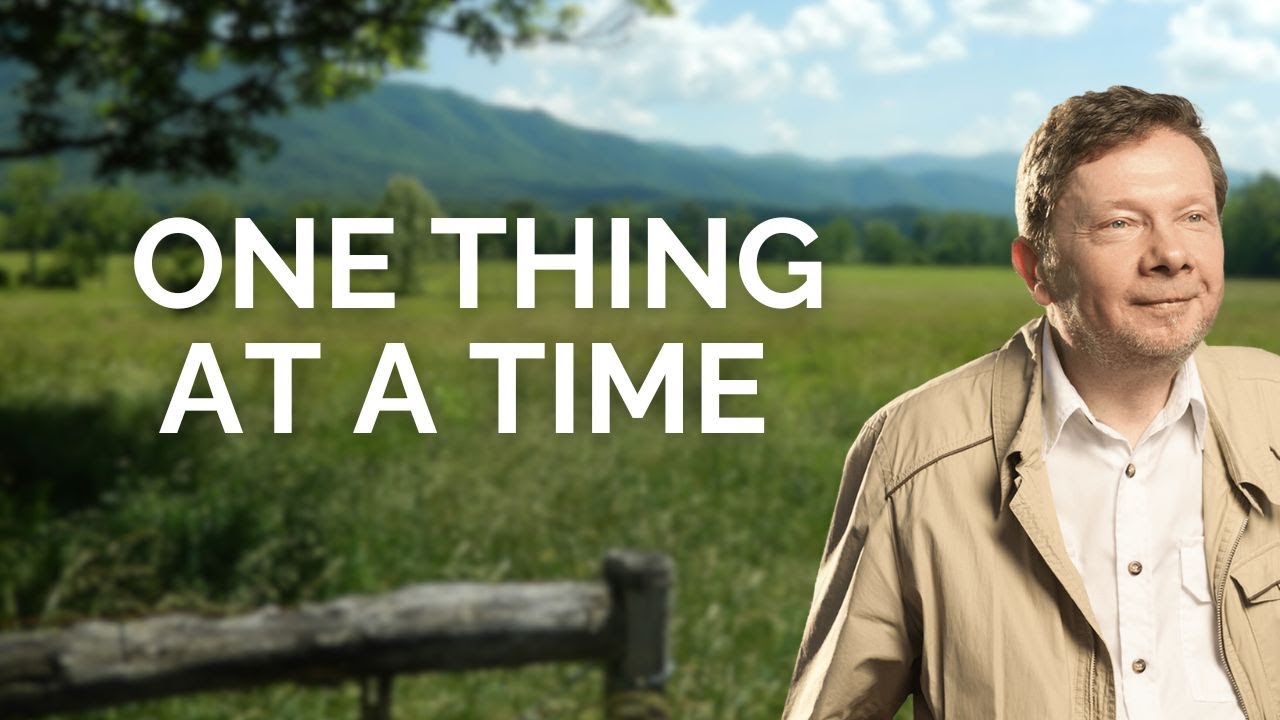 Doing One Thing at a Time | with Eckhart Tolle