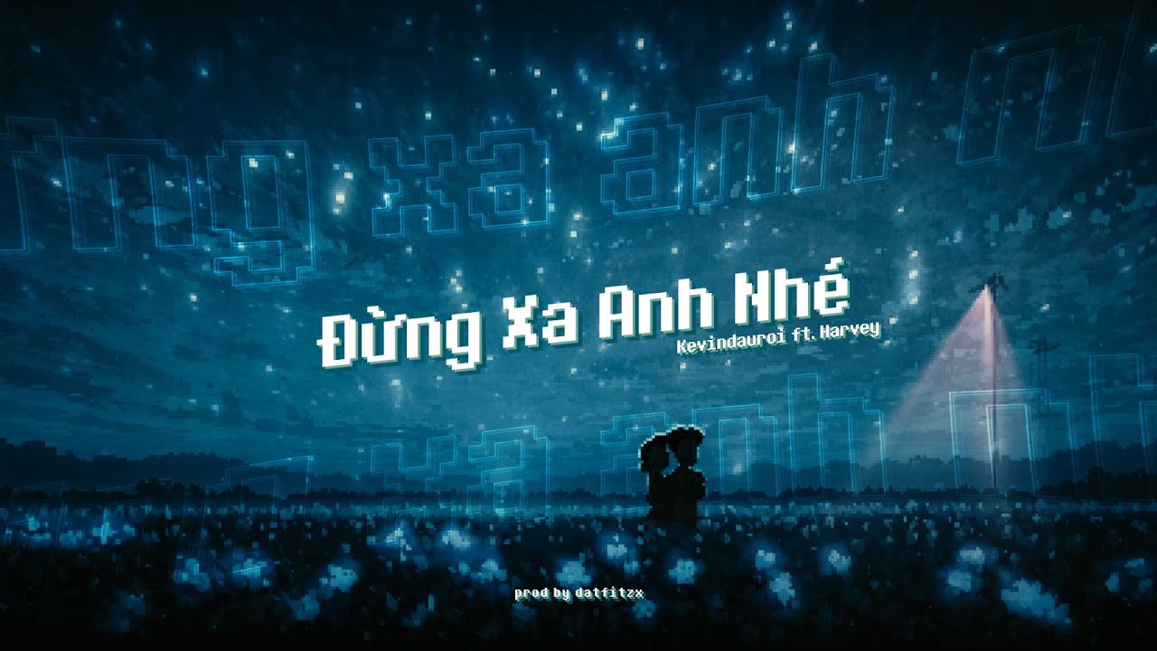 Kevindauroi ft. Harvey - Đừng Xa Anh Nh&eacute; (prod. by datfitzx) | Official Lyrics Video