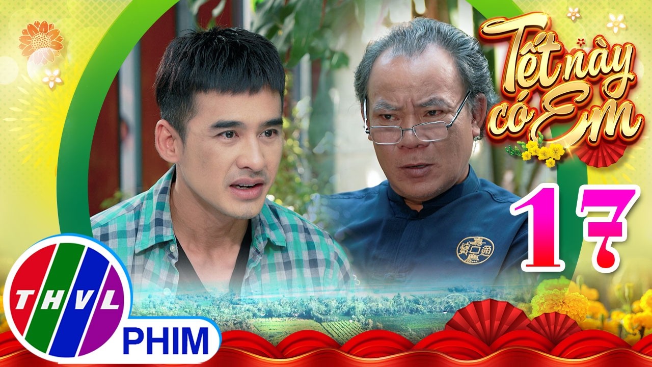 TẾT NÀY CÓ EM - Tập 17[2]: Ông Phát và Tiến đều có những mục đích riêng khi bắt tay hợp tác với nhau