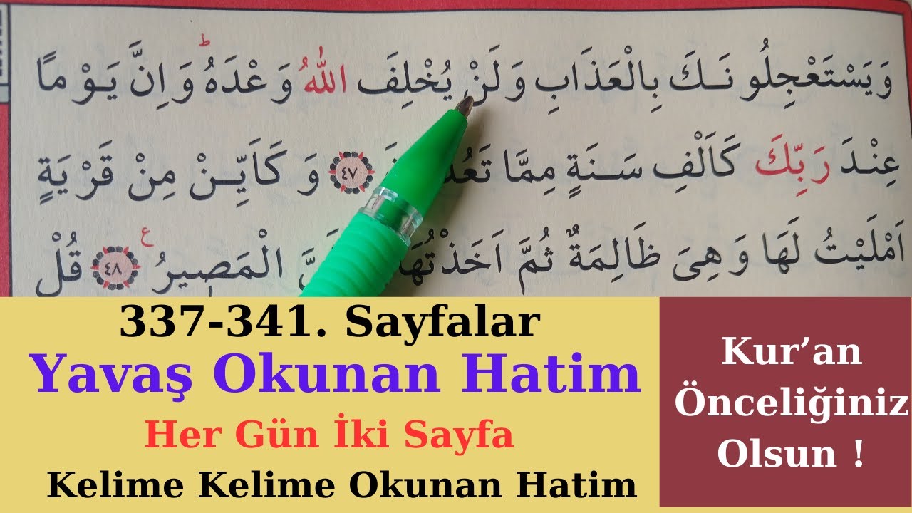 337-341. Sayfalar / Yavaş Okunan Hatim / Her Gün İki Sayfa / Kelime Kelime Okunan / Kalem Takipli