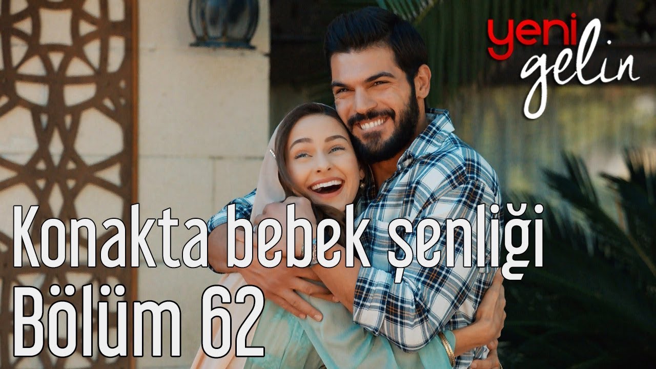 Yeni Gelin 62. Bölüm - Konakta Bebek Şenliği