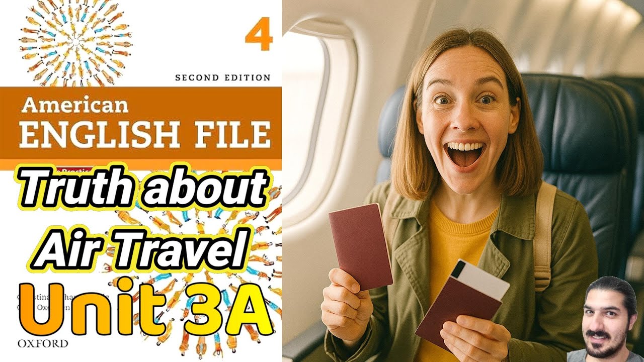 Unit 3A: The Truth About Air Travel | AEF 2nd Ed Book 4 | Narrative Tenses, Vocabulary, Rhythm
