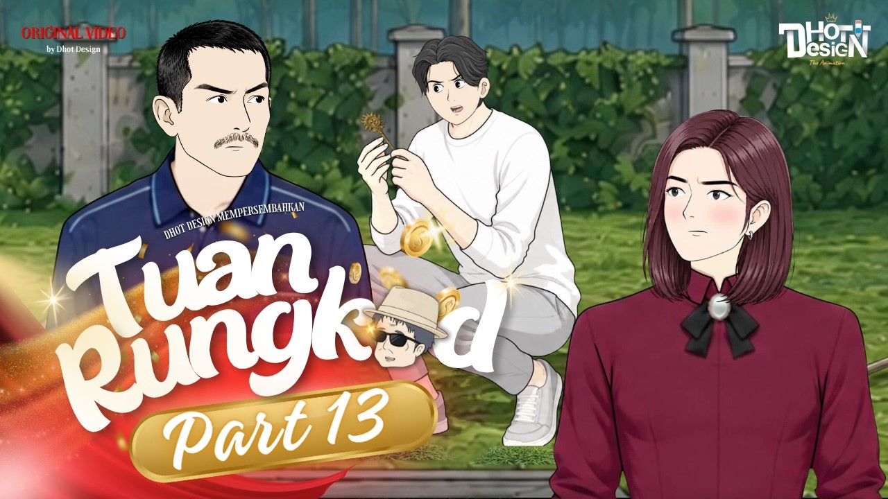 Tuan Rungkad PART 13 - Dhot Design