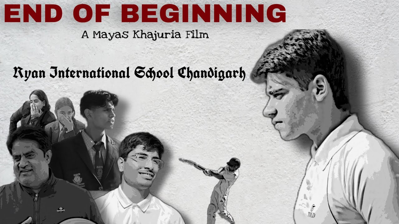 End of Beginning | Ryan International School Chandigarh Movie | 2025 | Daksh, Mayas, Pranshu