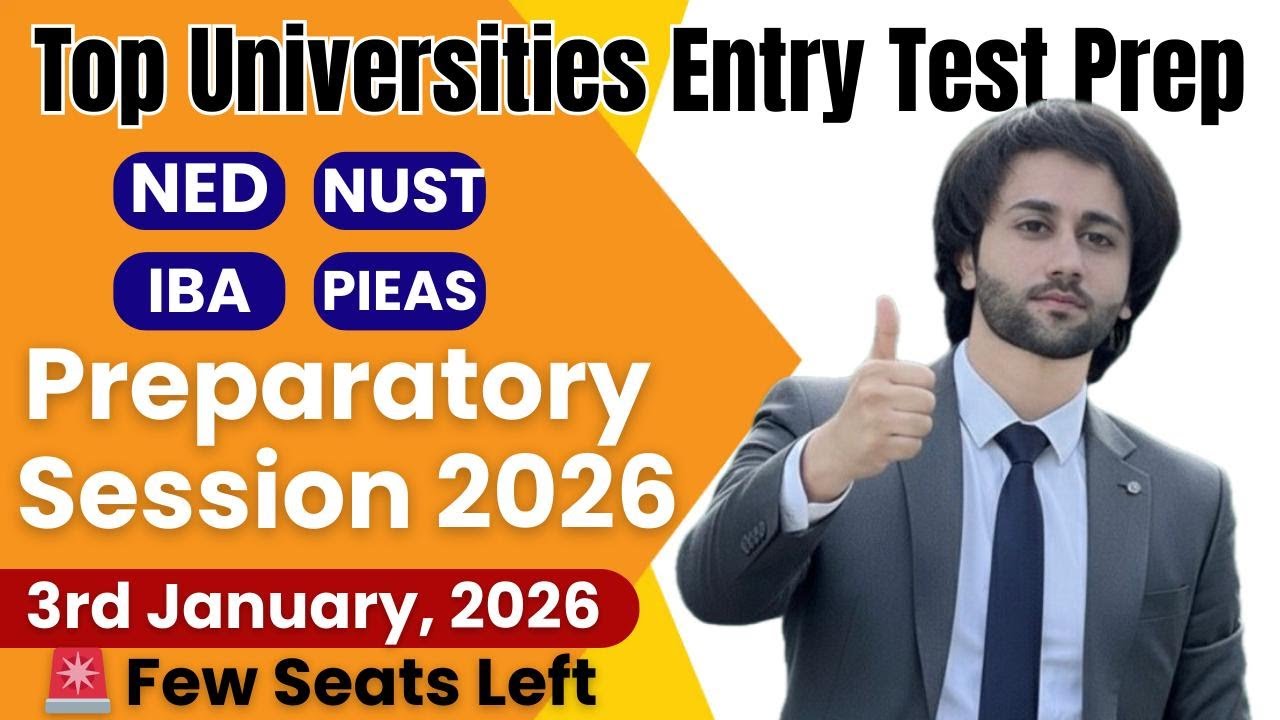 Entry Test Preparation 2026 I NED I IBA I Mehran I PIEAS I NUST I UET I GIKI I FAST Entry Test 2026