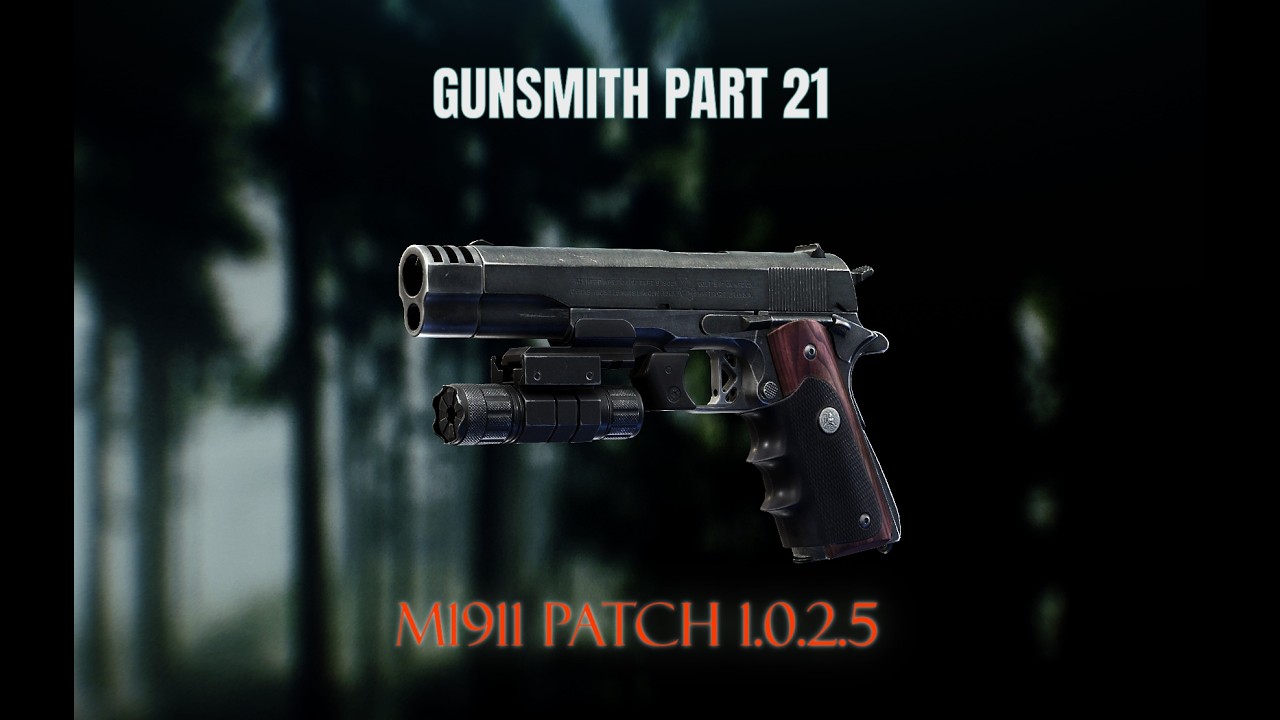 Gunsmith Part 21 - M1911 | Escape from Tarkov 1.0.2.5 (Post Ergonomics Update)