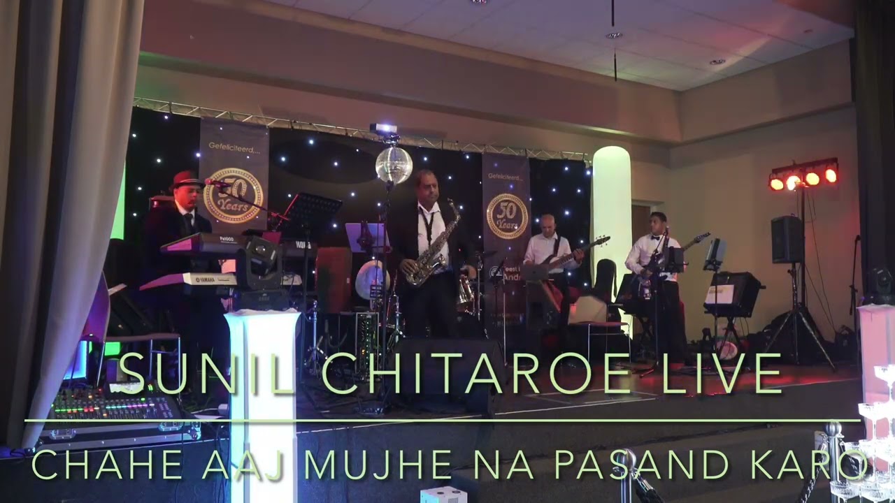 Sunil Chitaroe 🎷 Ravee 🎹 & Siddharth Rambharose 🎸 Live - Chahe Aaj Mujhe Na Pasand Karo