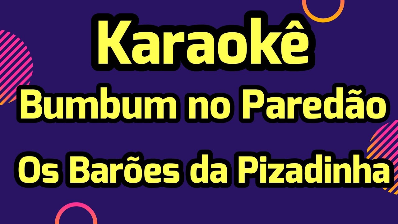Karaokê - Bumbum no Paredão - Os Barões da Pizadinha