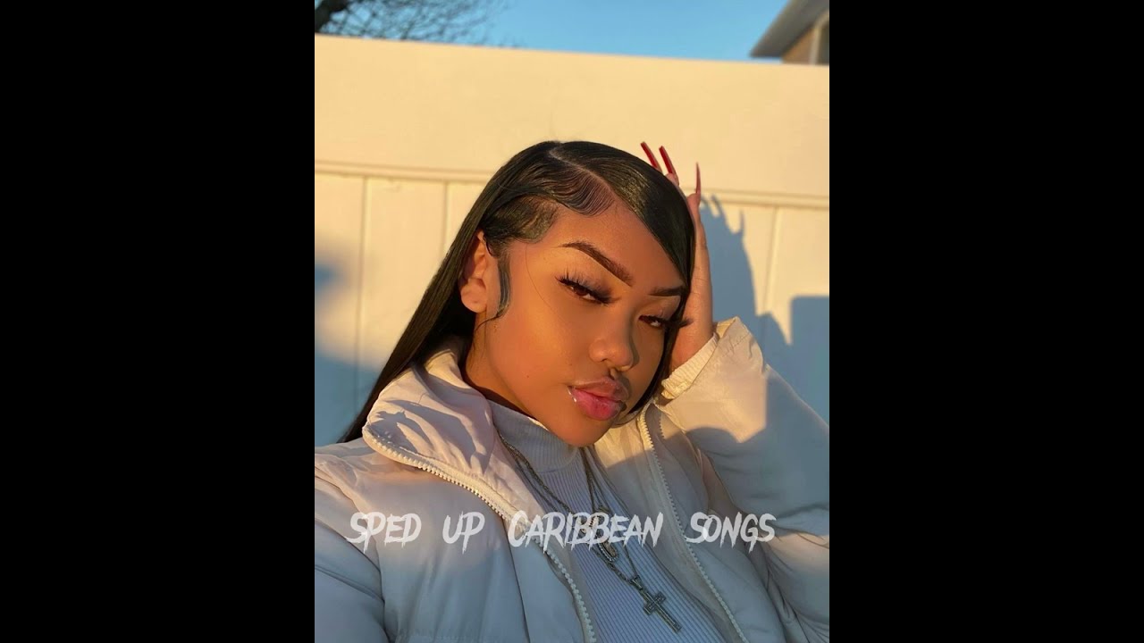 Sped Up Caribbean Songs Part 3