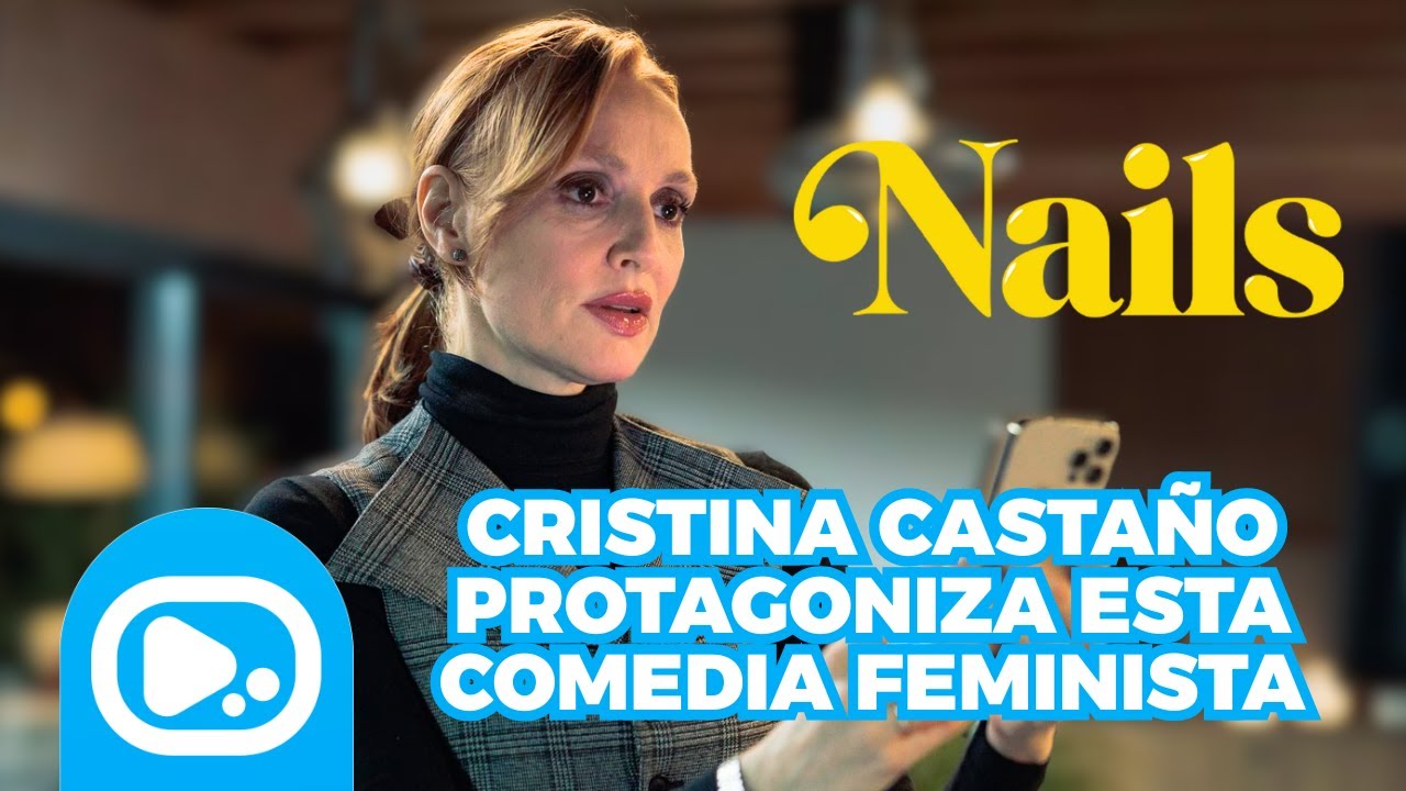 Cristina Casta&ntilde;o protagoniza Nails, una comedia feminista: 