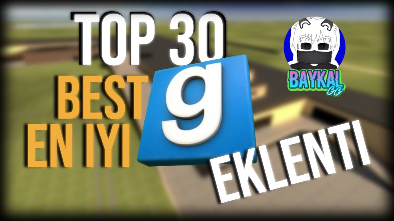 EN İYİ 30 GARRY'S MOD EKLENTİSİ