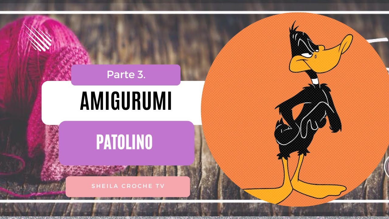 Patolino Amigurumi Parte 3. Pernas e pés.