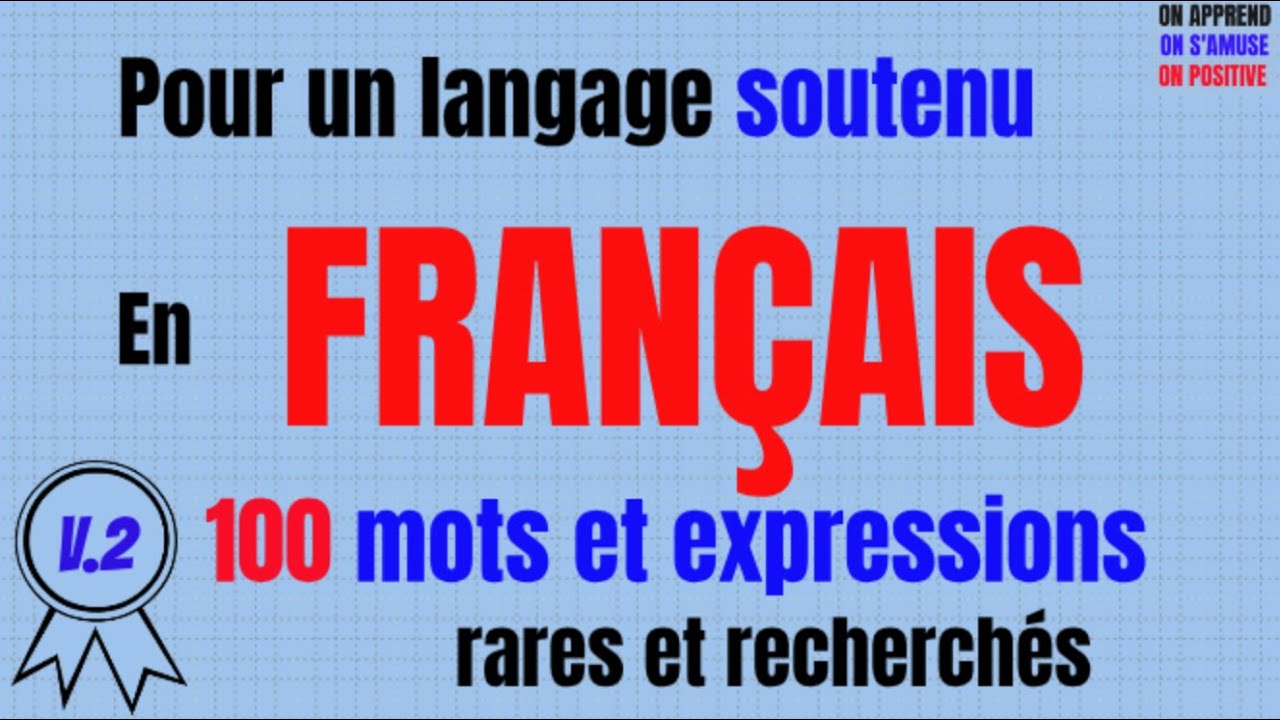 100 Mots et expressions rares  - Nouvelle version remaniée